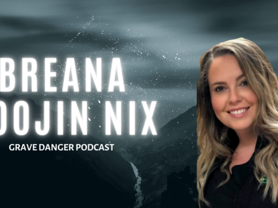 Breana Noojin Nix Grave Danger podcast